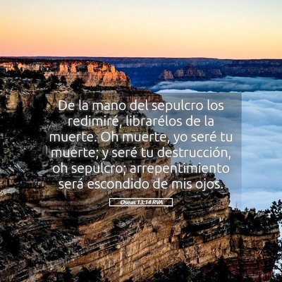 Picture 05 - Oseas 13:14 RVA - De la mano del sepulcro los redimiré, - Bible Verse Picture
