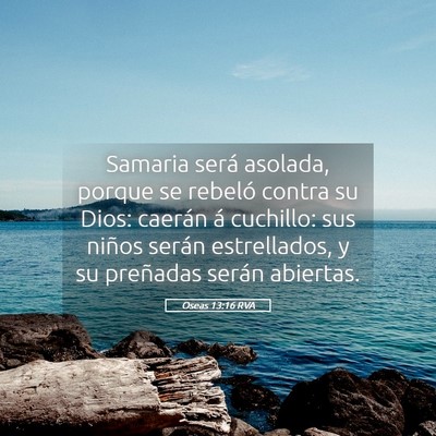 Picture 05 - Oseas 13:16 RVA - Samaria será asolada, porque se rebeló contra - Bible Verse Picture
