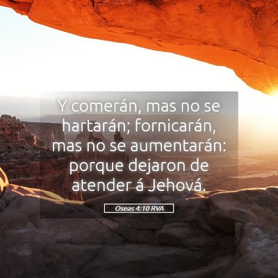 Picture 05 - Oseas 4:10 RVA - Y comerán, mas no se hartarán; fornicarán, mas - Bible Verse Picture