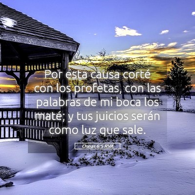 Picture 05 - Oseas 6:5 RVA - Por esta causa corté con los profetas, con las - Bible Verse Picture