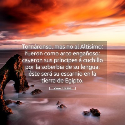 Picture 05 - Oseas 7:16 RVA - Tornáronse, mas no al Altísimo: fueron como - Bible Verse Picture