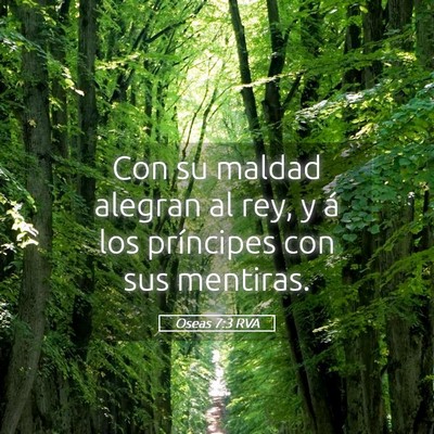 Picture 05 - Oseas 7:3 RVA - Con su maldad alegran al rey, y á los príncipes - Bible Verse Picture