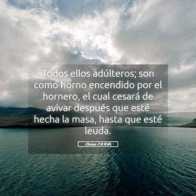 Picture 05 - Oseas 7:4 RVA - Todos ellos adúlteros; son como horno encendido - Bible Verse Picture