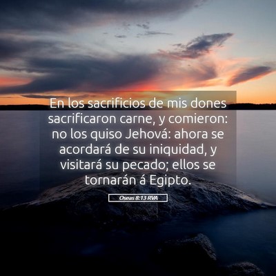 Picture 05 - Oseas 8:13 RVA - En los sacrificios de mis dones sacrificaron - Bible Verse Picture