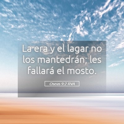 Picture 05 - Oseas 9:2 RVA - La era y el lagar no los mantedrán; les fallará - Bible Verse Picture