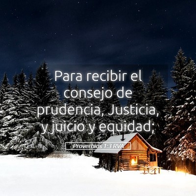 Picture 05 - Proverbios 1:3 RVA - Para recibir el consejo de prudencia, Justicia, y - Bible Verse Picture
