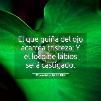 Picture 05 - Proverbios 10:10 RVA - El que guiña del ojo acarrea tristeza; Y el loco - Bible Verse Picture