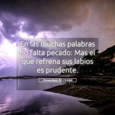 Picture 05 - Proverbios 10:19 RVA - En las muchas palabras no falta pecado: Mas el - Bible Verse Picture