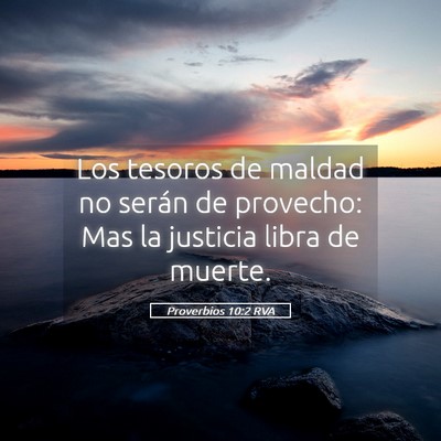 Picture 05 - Proverbios 10:2 RVA - Los tesoros de maldad no serán de provecho: Mas - Bible Verse Picture