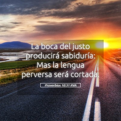 Picture 05 - Proverbios 10:31 RVA - La boca del justo producirá sabiduría: Mas la - Bible Verse Picture