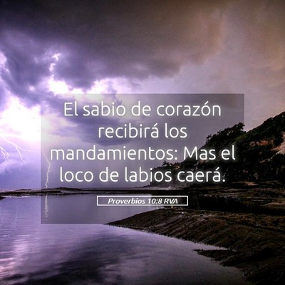 Picture 05 - Proverbios 10:8 RVA - El sabio de corazón recibirá los mandamientos: - Bible Verse Picture