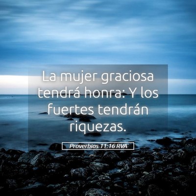 Picture 05 - Proverbios 11:16 RVA - La mujer graciosa tendrá honra: Y los fuertes - Bible Verse Picture