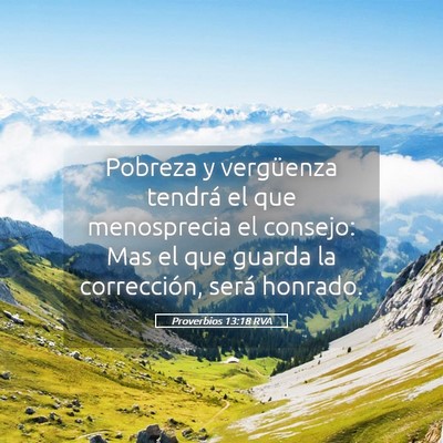 Picture 05 - Proverbios 13:18 RVA - Pobreza y vergüenza tendrá el que menosprecia - Bible Verse Picture