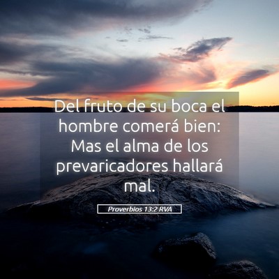 Picture 05 - Proverbios 13:2 RVA - Del fruto de su boca el hombre comerá bien: Mas - Bible Verse Picture