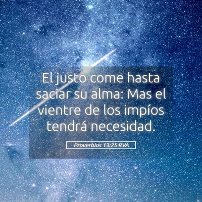 Picture 05 - Proverbios 13:25 RVA - El justo come hasta saciar su alma: Mas el - Bible Verse Picture