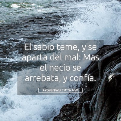 Picture 05 - Proverbios 14:16 RVA - El sabio teme, y se aparta del mal: Mas el necio - Bible Verse Picture