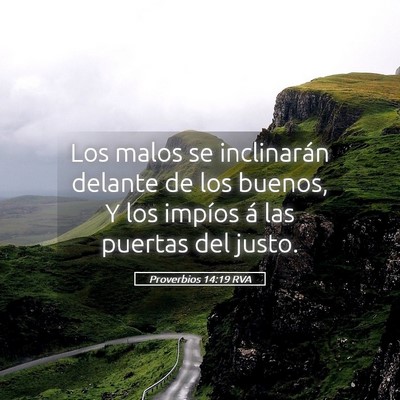 Picture 05 - Proverbios 14:19 RVA - Los malos se inclinarán delante de los buenos, Y - Bible Verse Picture