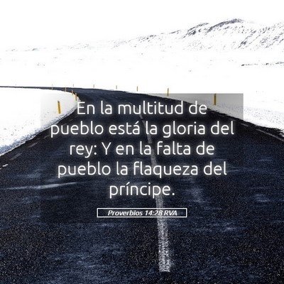 Picture 05 - Proverbios 14:28 RVA - En la multitud de pueblo está la gloria del rey: - Bible Verse Picture