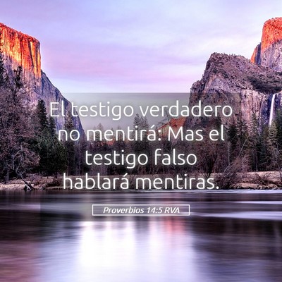 Picture 05 - Proverbios 14:5 RVA - El testigo verdadero no mentirá: Mas el testigo - Bible Verse Picture