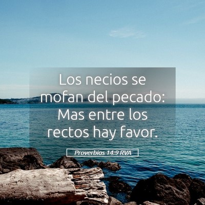 Picture 05 - Proverbios 14:9 RVA - Los necios se mofan del pecado: Mas entre los - Bible Verse Picture