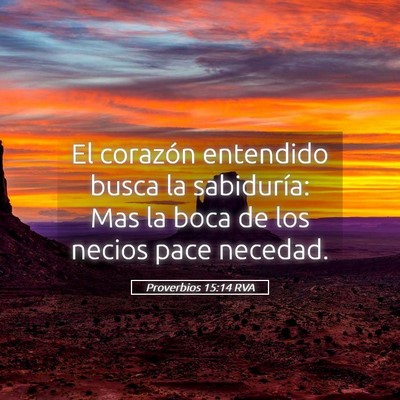 Picture 05 - Proverbios 15:14 RVA - El corazón entendido busca la sabiduría: Mas la - Bible Verse Picture