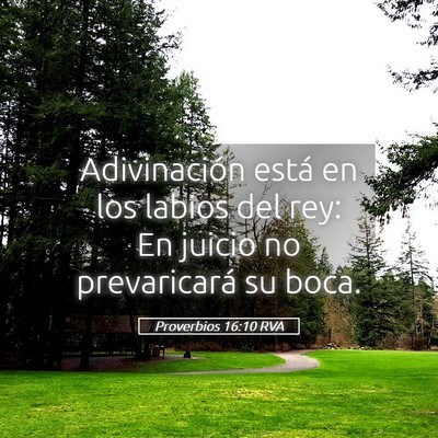 Picture 05 - Proverbios 16:10 RVA - Adivinación está en los labios del rey: En - Bible Verse Picture