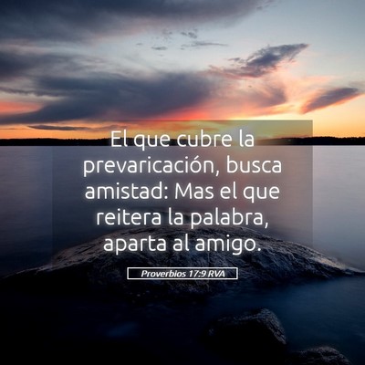 Picture 05 - Proverbios 17:9 RVA - El que cubre la prevaricación, busca amistad: - Bible Verse Picture