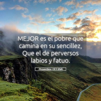Picture 05 - Proverbios 19:1 RVA - MEJOR es el pobre que camina en su sencillez, Que - Bible Verse Picture