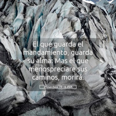 Picture 05 - Proverbios 19:16 RVA - El que guarda el mandamiento, guarda su alma: Mas - Bible Verse Picture