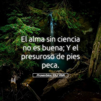 Picture 05 - Proverbios 19:2 RVA - El alma sin ciencia no es buena; Y el presuroso - Bible Verse Picture