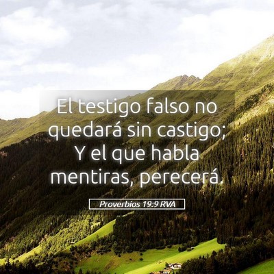 Picture 05 - Proverbios 19:9 RVA - El testigo falso no quedará sin castigo; Y el - Bible Verse Picture