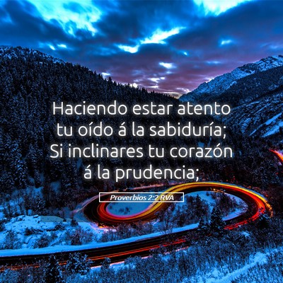 Picture 05 - Proverbios 2:2 RVA - Haciendo estar atento tu oído á la sabiduría; - Bible Verse Picture