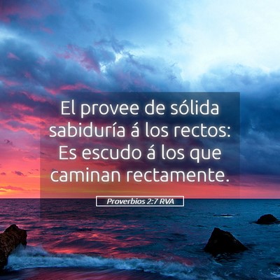 Picture 05 - Proverbios 2:7 RVA - El provee de sólida sabiduría á los rectos: Es - Bible Verse Picture