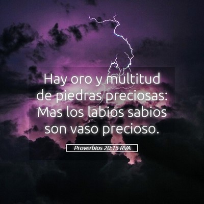 Picture 05 - Proverbios 20:15 RVA - Hay oro y multitud de piedras preciosas: Mas los - Bible Verse Picture