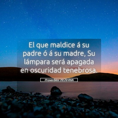 Picture 05 - Proverbios 20:20 RVA - El que maldice á su padre ó á su madre, Su - Bible Verse Picture