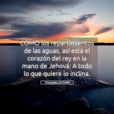 Picture 05 - Proverbios 21:1 RVA - COMO los repartimientos de las aguas, así está - Bible Verse Picture