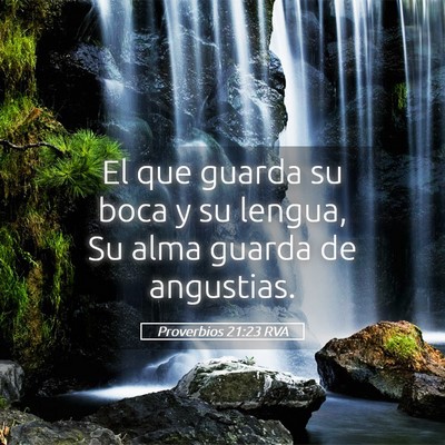 Picture 05 - Proverbios 21:23 RVA - El que guarda su boca y su lengua, Su alma guarda - Bible Verse Picture