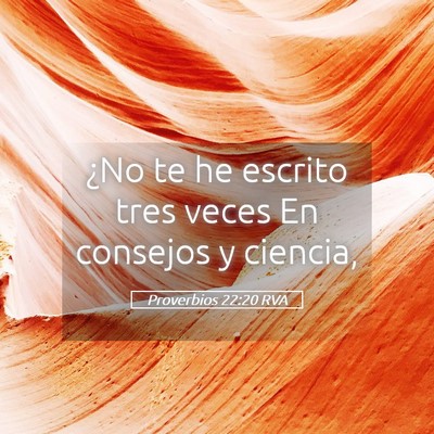 Picture 05 - Proverbios 22:20 RVA - ¿No te he escrito tres veces En consejos y - Bible Verse Picture