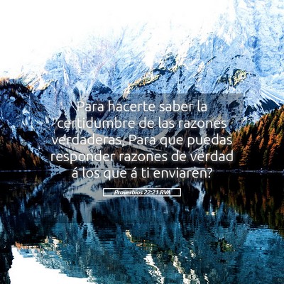 Picture 05 - Proverbios 22:21 RVA - Para hacerte saber la certidumbre de las razones - Bible Verse Picture