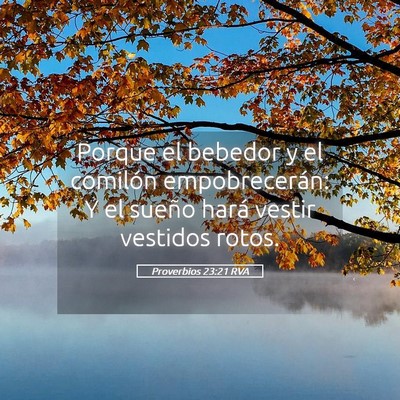 Picture 05 - Proverbios 23:21 RVA - Porque el bebedor y el comilón empobrecerán: Y - Bible Verse Picture