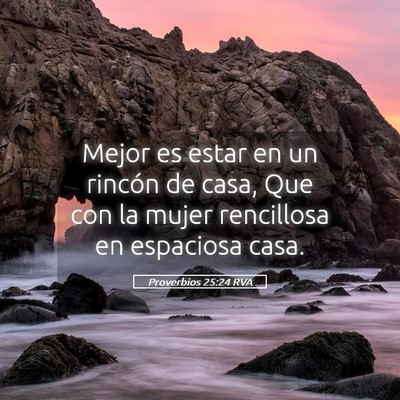 Picture 05 - Proverbios 25:24 RVA - Mejor es estar en un rincón de casa, Que con la - Bible Verse Picture