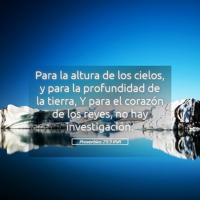 Picture 05 - Proverbios 25:3 RVA - Para la altura de los cielos, y para la - Bible Verse Picture
