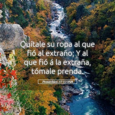Picture 05 - Proverbios 27:13 RVA - Quítale su ropa al que fió al extraño; Y al - Bible Verse Picture