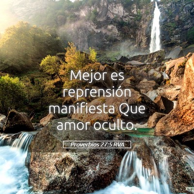 Picture 05 - Proverbios 27:5 RVA - Mejor es reprensión manifiesta Que amor - Bible Verse Picture