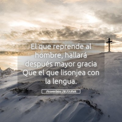 Picture 05 - Proverbios 28:23 RVA - El que reprende al hombre, hallará después - Bible Verse Picture