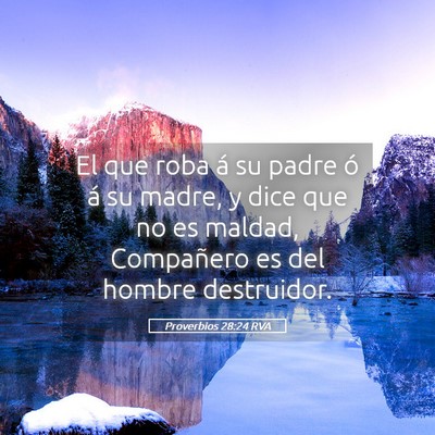 Picture 05 - Proverbios 28:24 RVA - El que roba á su padre ó á su madre, y dice - Bible Verse Picture