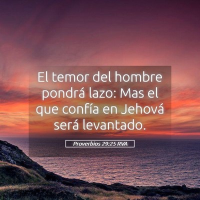 Picture 05 - Proverbios 29:25 RVA - El temor del hombre pondrá lazo: Mas el que - Bible Verse Picture
