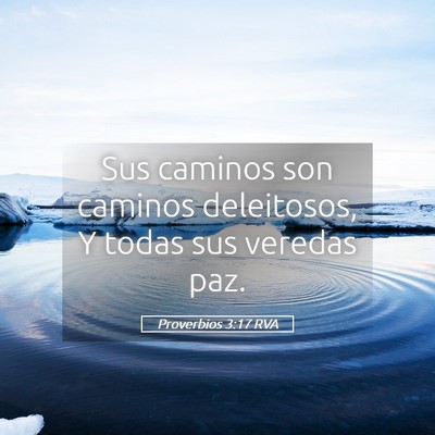 Picture 05 - Proverbios 3:17 RVA - Sus caminos son caminos deleitosos, Y todas sus - Bible Verse Picture