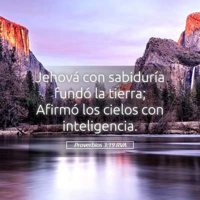 Picture 05 - Proverbios 3:19 RVA - Jehová con sabiduría fundó la tierra; Afirmó - Bible Verse Picture
