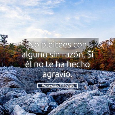 Picture 05 - Proverbios 3:30 RVA - No pleitees con alguno sin razón, Si él no te - Bible Verse Picture